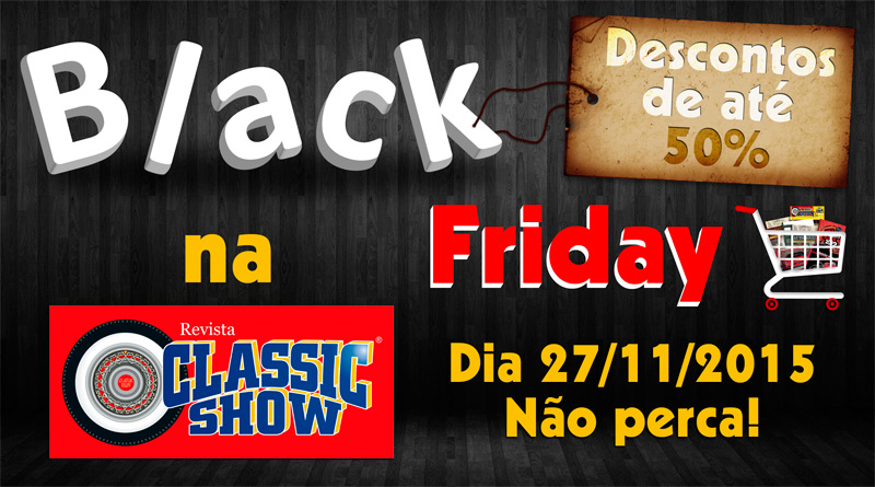 Black Friday na Classic Show!