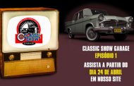 Classic Show Garage: episódio 01