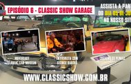 Classic Show Garage: episódio 06